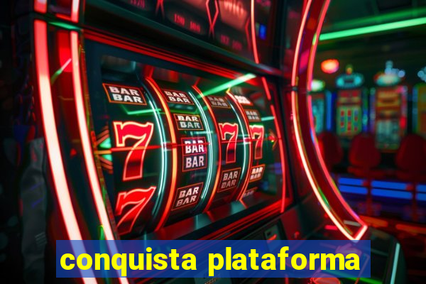 conquista plataforma