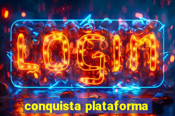 conquista plataforma