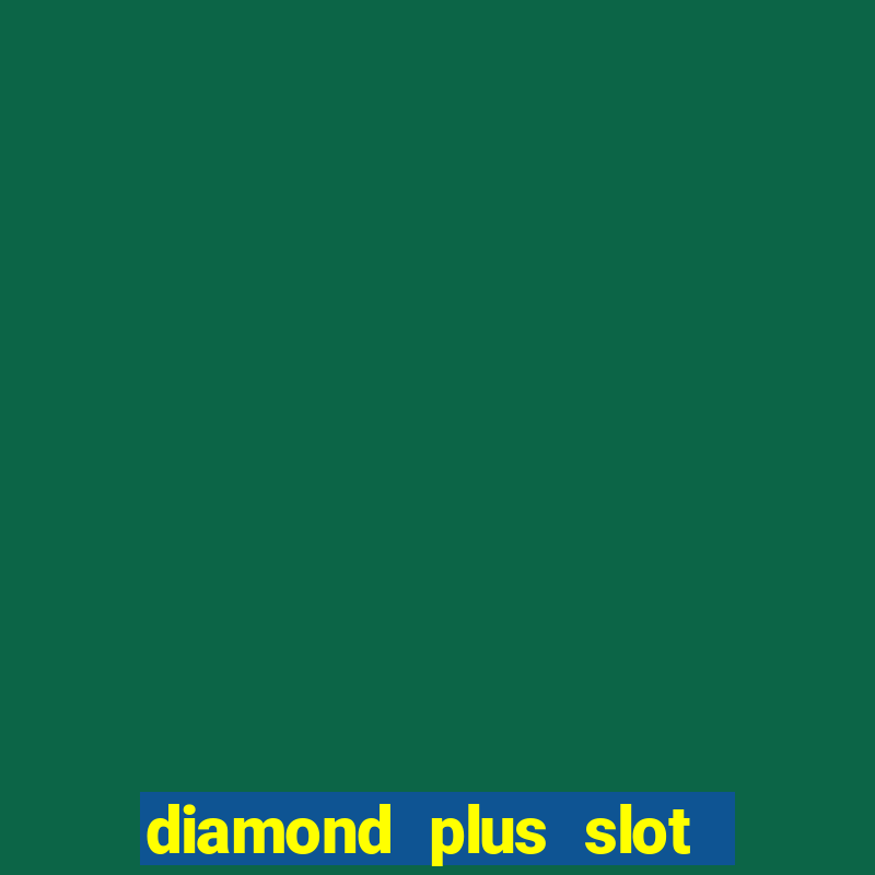 diamond plus slot free play