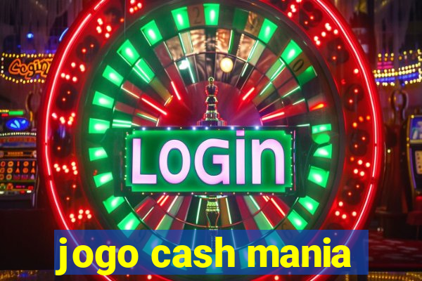 jogo cash mania