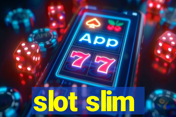 slot slim