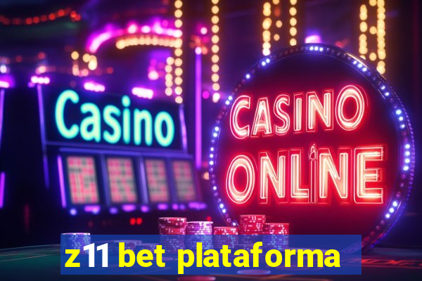 z11 bet plataforma