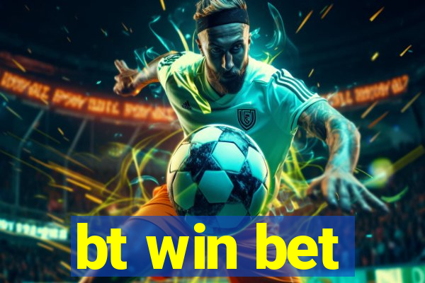 bt win bet