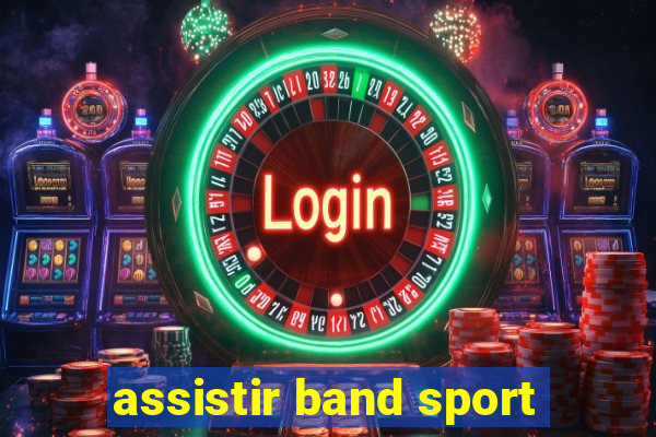 assistir band sport