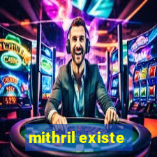 mithril existe