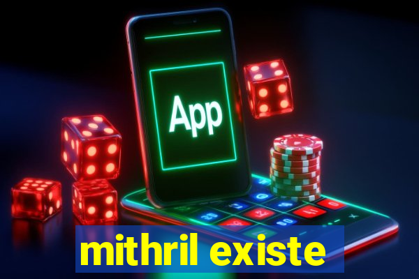 mithril existe