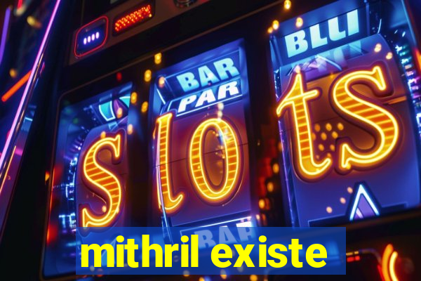 mithril existe