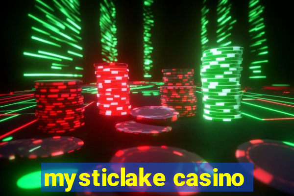 mysticlake casino