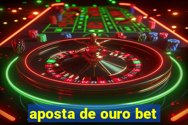 aposta de ouro bet