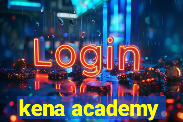 kena academy