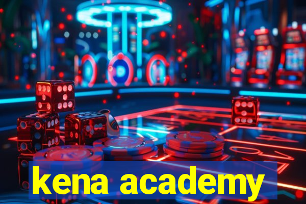 kena academy