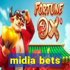 midia bets