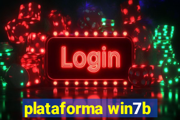 plataforma win7b