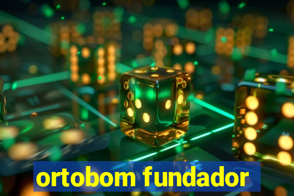 ortobom fundador