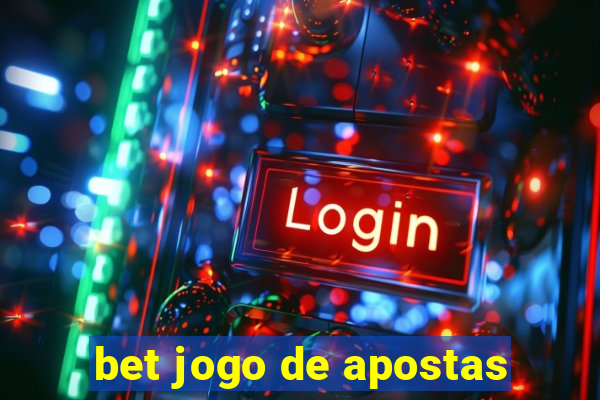 bet jogo de apostas