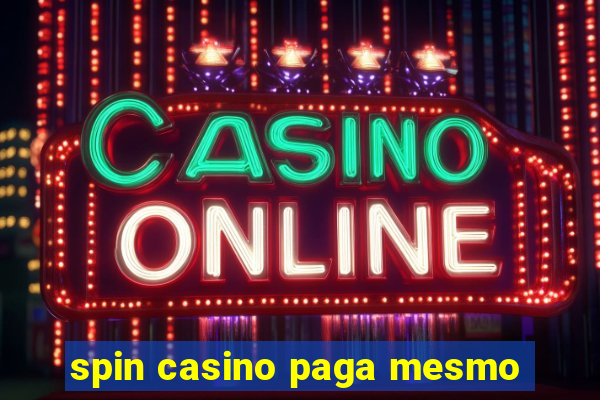 spin casino paga mesmo