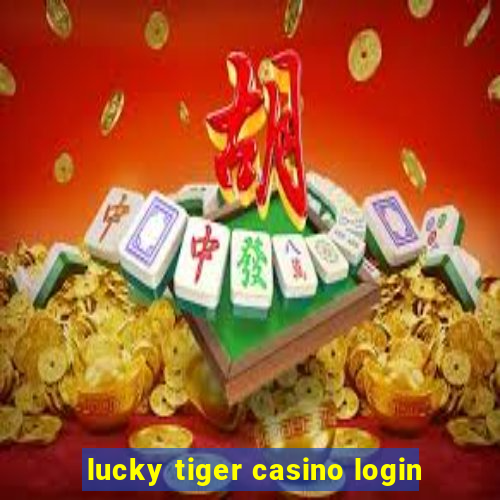 lucky tiger casino login