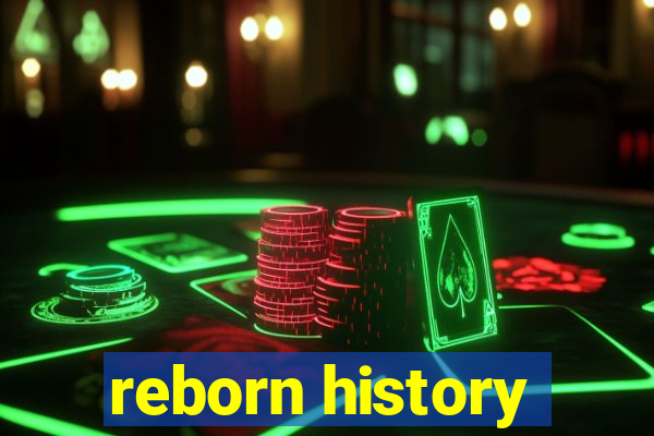 reborn history