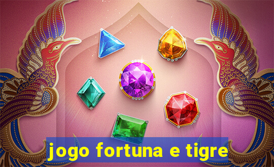 jogo fortuna e tigre