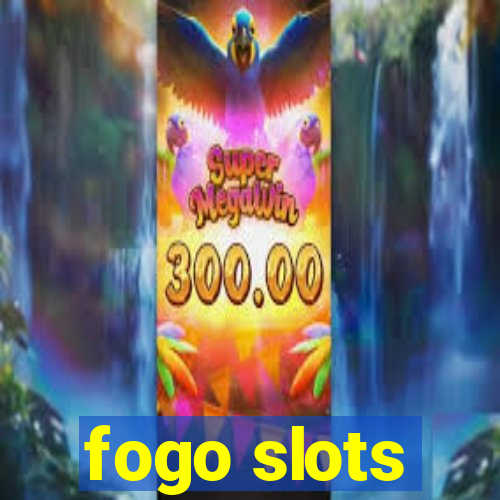 fogo slots