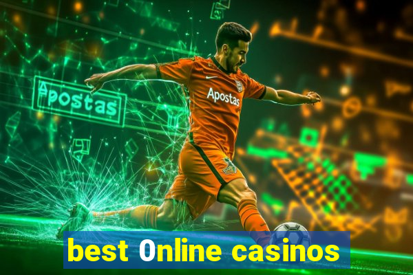 best 0nline casinos