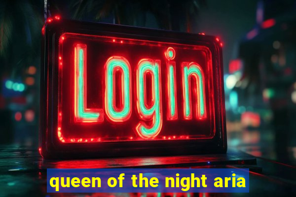 queen of the night aria