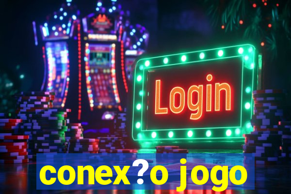 conex?o jogo