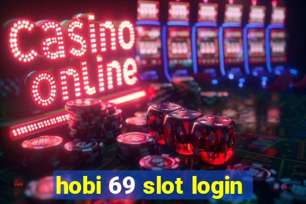 hobi 69 slot login