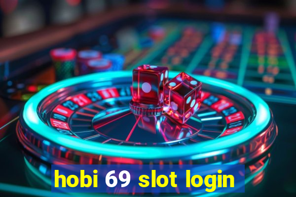 hobi 69 slot login