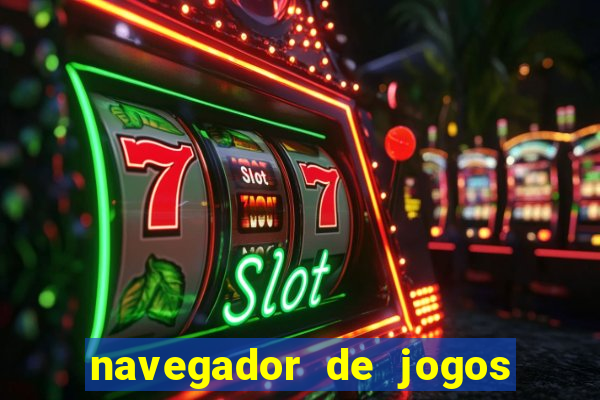 navegador de jogos para pc