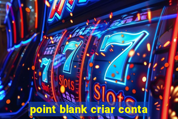 point blank criar conta