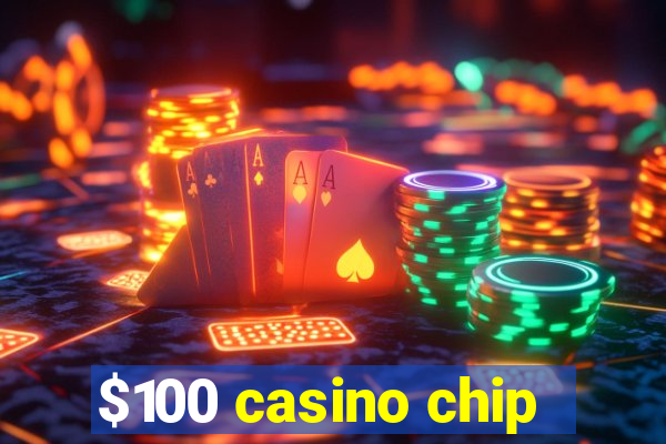 $100 casino chip