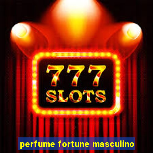 perfume fortune masculino