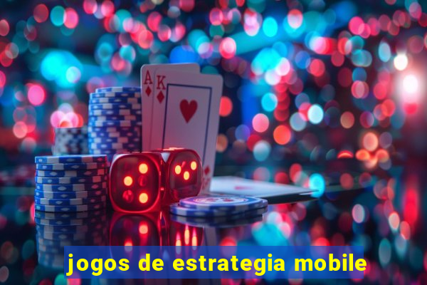 jogos de estrategia mobile