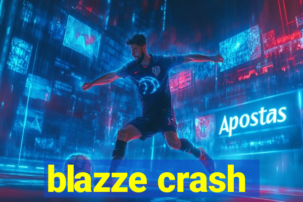 blazze crash