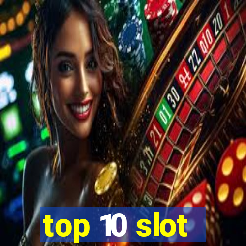 top 10 slot