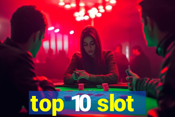 top 10 slot