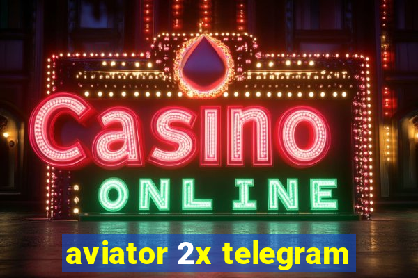 aviator 2x telegram