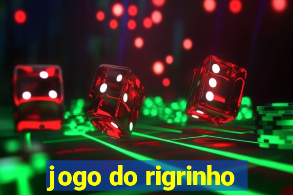 jogo do rigrinho