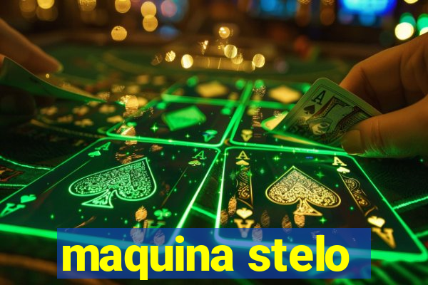 maquina stelo