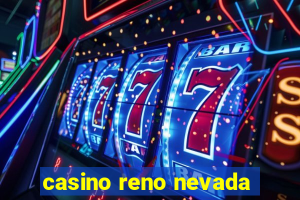 casino reno nevada