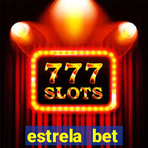 estrela bet primeiro deposito