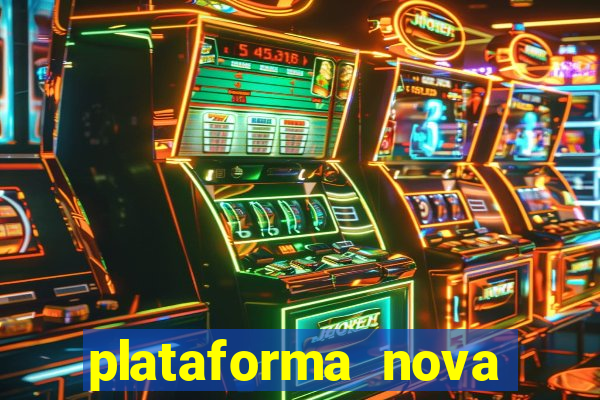 plataforma nova lançada hoje de 10 reais