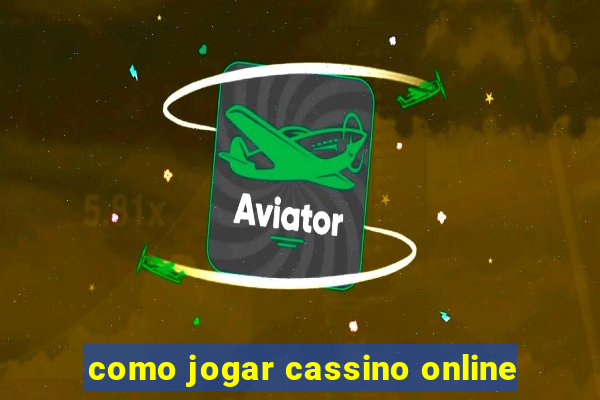 como jogar cassino online