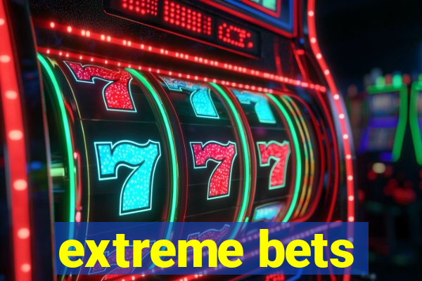 extreme bets