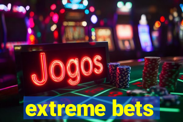 extreme bets