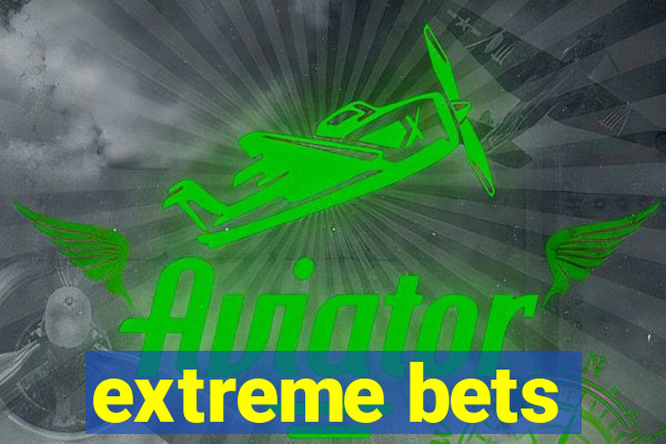 extreme bets