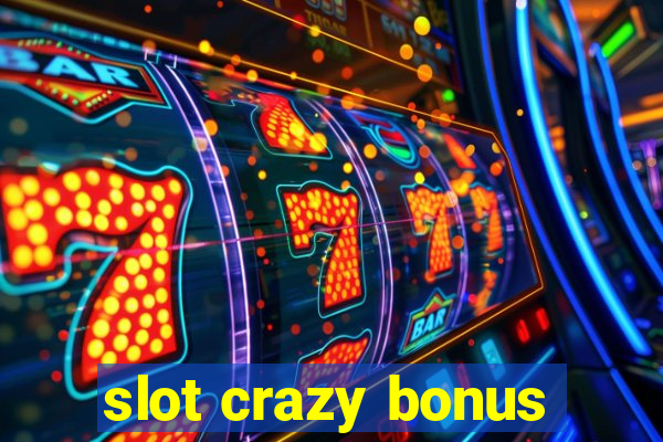 slot crazy bonus