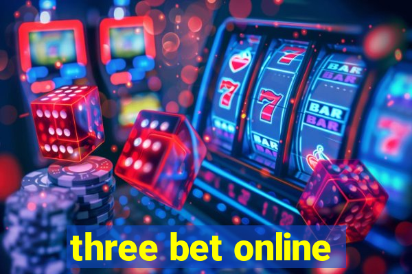 three bet online