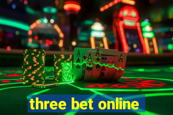 three bet online